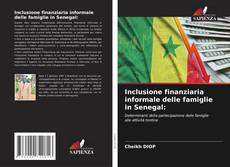 Bookcover of Inclusione finanziaria informale delle famiglie in Senegal: