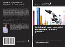 Copertina di Dirigido al peroxisoma del citocromo c de Pichia pastoris