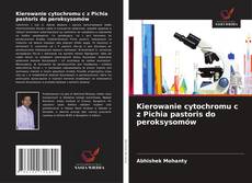 Kierowanie cytochromu c z Pichia pastoris do peroksysomów的封面