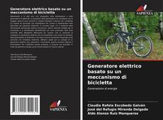 Bookcover of Generatore elettrico basato su un meccanismo di bicicletta