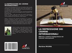 Copertina di LA REPRESSIONE DEI CRIMINI INTERNAZIONALI