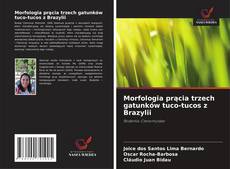 Couverture de Morfologia prącia trzech gatunków tuco-tucos z Brazylii