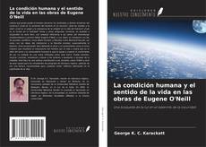 Copertina di La condición humana y el sentido de la vida en las obras de Eugene O'Neill
