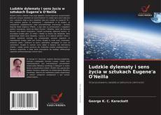 Copertina di Ludzkie dylematy i sens życia w sztukach Eugene'a O'Neilla