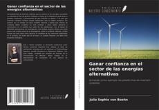 Capa do livro de Ganar confianza en el sector de las energías alternativas 