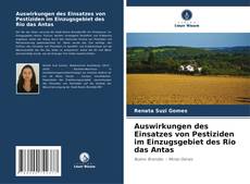 Buchcover von Auswirkungen des Einsatzes von Pestiziden im Einzugsgebiet des Rio das Antas