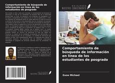 Buchcover von Comportamiento de búsqueda de información en línea de los estudiantes de posgrado