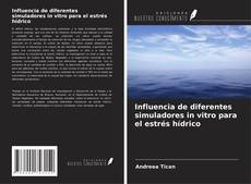 Buchcover von Influencia de diferentes simuladores in vitro para el estrés hídrico