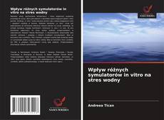 Buchcover von Wpływ różnych symulatorów in vitro na stres wodny