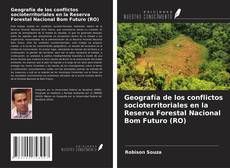 Buchcover von Geografía de los conflictos socioterritoriales en la Reserva Forestal Nacional Bom Futuro (RO)