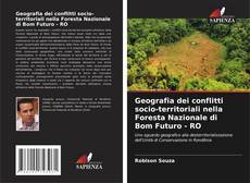 Copertina di Geografia dei conflitti socio-territoriali nella Foresta Nazionale di Bom Futuro - RO