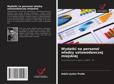 Wydatki na personel władzy ustawodawczej miejskiej的封面