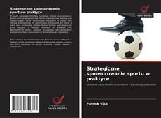 Copertina di Strategiczne sponsorowanie sportu w praktyce