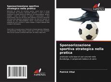 Sponsorizzazione sportiva strategica nella pratica的封面