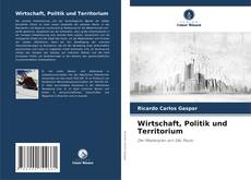 Buchcover von Wirtschaft, Politik und Territorium