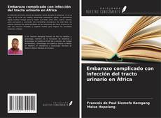 Copertina di Embarazo complicado con infección del tracto urinario en África