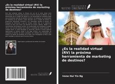 ¿Es la realidad virtual (RV) la próxima herramienta de marketing de destinos? kitap kapağı
