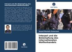 Buchcover von Interpol und die Bekämpfung des internationalen Waffenhandels