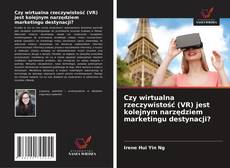 Buchcover von Czy wirtualna rzeczywistość (VR) jest kolejnym narzędziem marketingu destynacji?