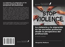 Copertina di La violencia y la migración en las escuelas primarias desde la perspectiva del profesorado