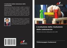 Bookcover of L'evoluzione della risoluzione delle controversie