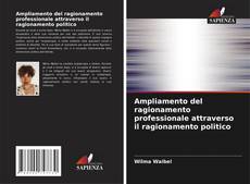 Bookcover of Ampliamento del ragionamento professionale attraverso il ragionamento politico