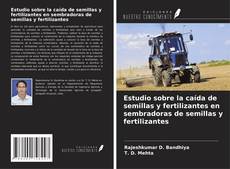 Buchcover von Estudio sobre la caída de semillas y fertilizantes en sembradoras de semillas y fertilizantes