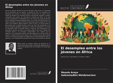 Copertina di El desempleo entre los jóvenes en África