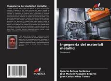 Bookcover of Ingegneria dei materiali metallici