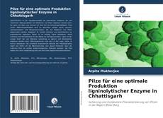 Buchcover von Pilze für eine optimale Produktion ligninolytischer Enzyme in Chhattisgarh