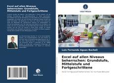 Portada del libro de Excel auf allen Niveaus beherrschen: Grundstufe, Mittelstufe und Fortgeschrittene