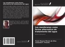 Copertina di Las membranas como forma alternativa de tratamiento del agua