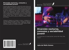 Couverture de Diversión nocturna, consumo y sociabilidad juvenil