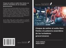 Buchcover von Choque de estilos el estilo libre frente a la potencia anaeróbica de los luchadores grecorromanos
