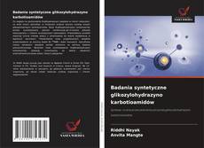 Copertina di Badania syntetyczne glikozylohydrazyno karbotioamidów