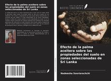 Efecto de la palma aceitera sobre las propiedades del suelo en zonas seleccionadas de Sri Lanka kitap kapağı