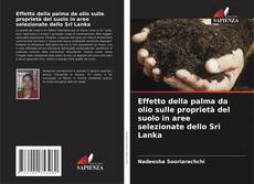Bookcover of Effetto della palma da olio sulle proprietà del suolo in aree selezionate dello Sri Lanka