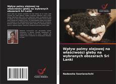 Wpływ palmy olejowej na właściwości gleby na wybranych obszarach Sri Lanki kitap kapağı