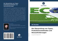 Buchcover von Die Überprüfung von Typen, Produktionsmethoden und Herausforderungen