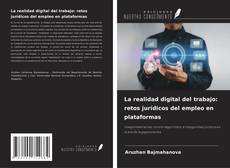 Copertina di La realidad digital del trabajo: retos jurídicos del empleo en plataformas