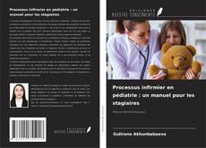 Couverture de Processus infirmier en pédiatrie : un manuel pour les stagiaires