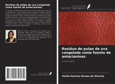 Copertina di Residuo de pulpa de uva congelada como fuente de antocianinas