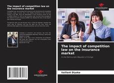The impact of competition law on the insurance market kitap kapağı