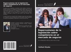 Capa do livro de Repercusiones de la legislación sobre competencia en el mercado de seguros 