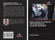 Dalla moderna prigionia all'indipendenza assoluta della RDC的封面