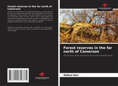 Copertina di Forest reserves in the far north of Cameroon