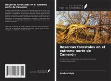 Capa do livro de Reservas forestales en el extremo norte de Camerún 