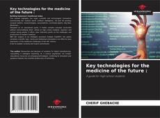 Copertina di Key technologies for the medicine of the future :