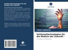 Buchcover von Schlüsseltechnologien für die Medizin der Zukunft :
