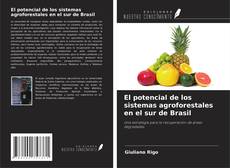 Copertina di El potencial de los sistemas agroforestales en el sur de Brasil